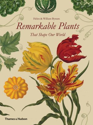 cover image of Remarkable Plants That Shape Our World